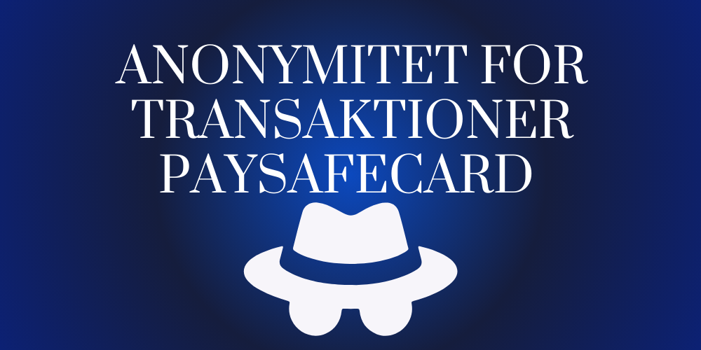 Anonymitet for transaktioner Paysafecard