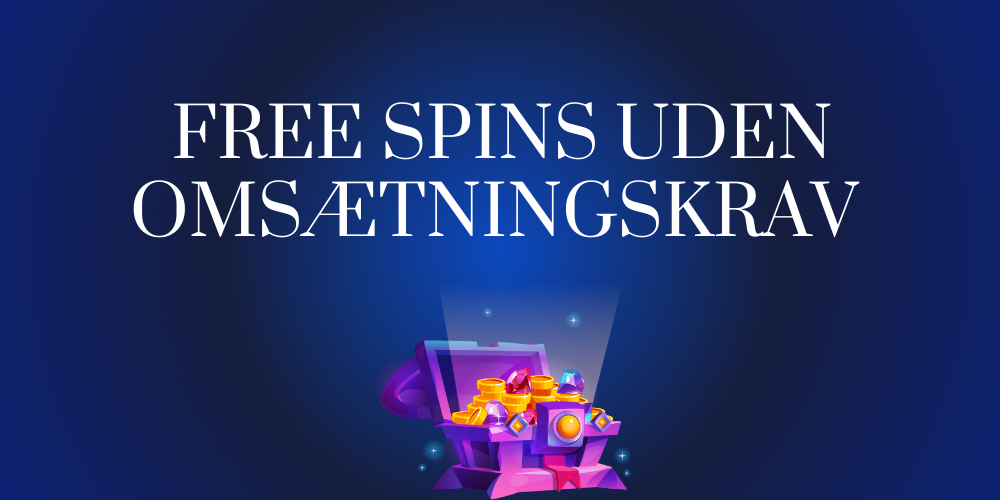 Free Spins uden omsætningskrav 