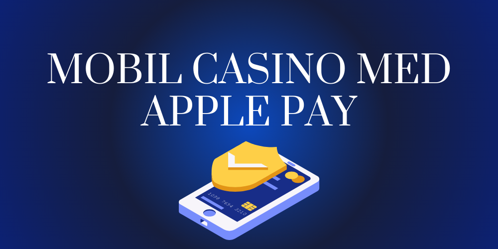 Mobil casino med Apple Pay