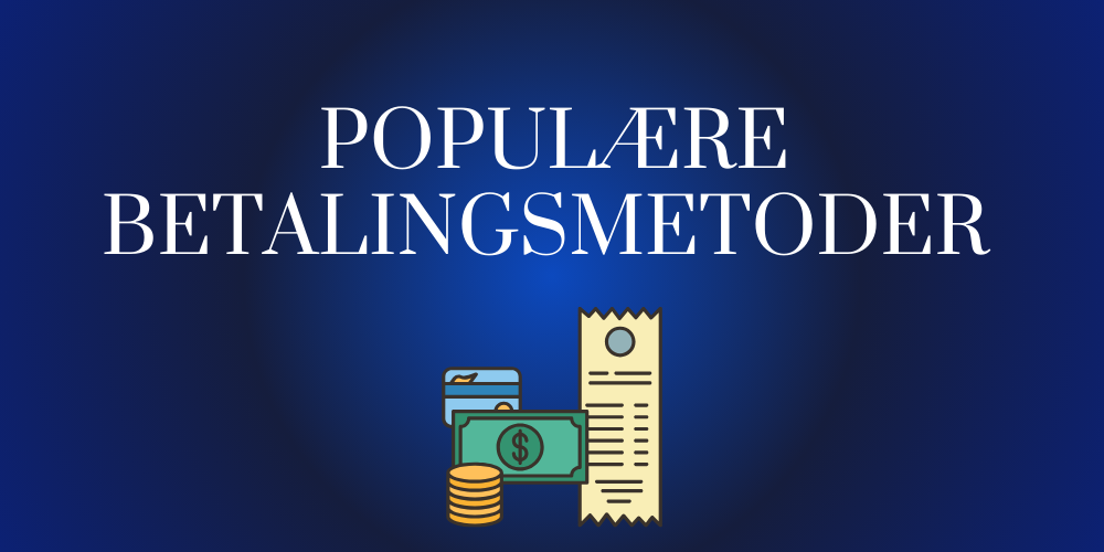 Populaere betalingsmetoder