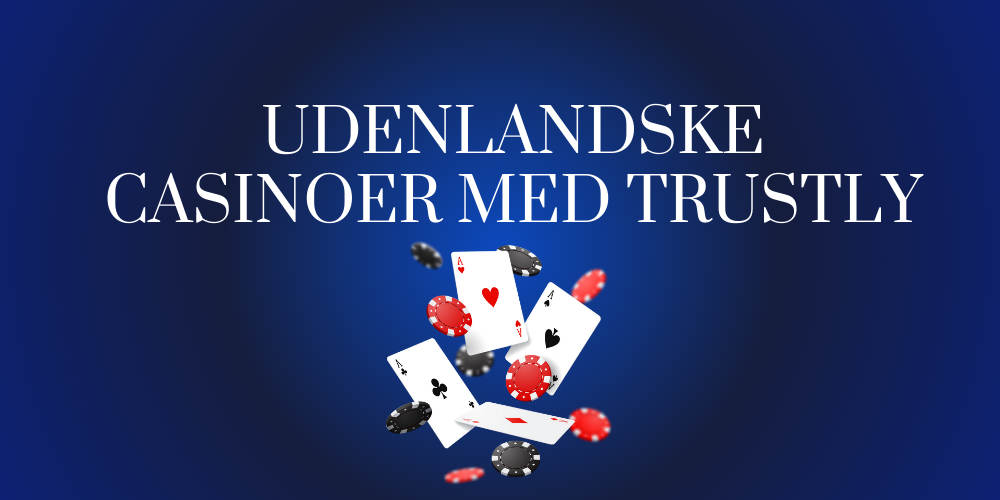 udenlandske casinoer med Trustly